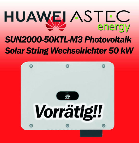 HUAWEI SUN2000-50KTL-M3 Photovoltaik Solar String Wechselrichter 50 kW